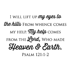 Aug 22, 2016 · psalm 121:1 says in the king james, i will lift up mine eyes unto the hills, from whence cometh my help. Heaven And Earth Wall Quotes Decal Wallquotes Com