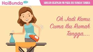 Apa saja pekerjaan sampingan yang dapat menghasilkan untuk ibu rumah tangga, mompreneur? I Please I Jangan Katakan Kalimat Ini Pada Ibu Rumah Tangga