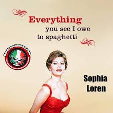 Everything You See I Owe To Spaghetti Sophia Loren Italian Pride Sophia Loren Pride Outfit