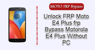 Unlock motorola moto e4 free with unlocky. Unlock Frp Moto E4 Plus Frp Bypass Motorola E4 Plus Without Pc