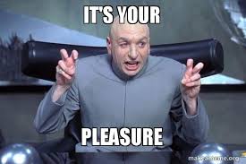 The last airbender, animal crossing new horizon. It S Your Pleasure Dr Evil Austin Powers Make A Meme