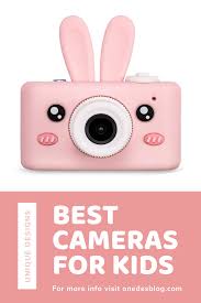 Best Cameras For Kids Kids Camera Best Camera Kids Digital Camera