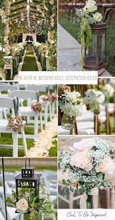 30 Beautiful Wedding Aisle Decoration Ideas Wedding Forward Wedding Aisle Decorations Aisle Decor Wedding Decorations