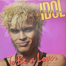 Billy Idol To Be A Lover 12 Single The Billy Idol Series Bonus Edition In 2020 Billy Idol Idol Lovers