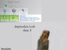 Currently making sims 4 game mods and cc traits. The Sims Resource Depression Trait Bxccasims