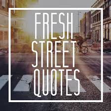 Hustle in silence and let your success make the noise. i will tell you the secret to getting rich on wall street. Fresh Street Quotes Home Facebook