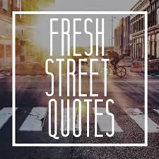 Fresh Street Quotes Home Facebook