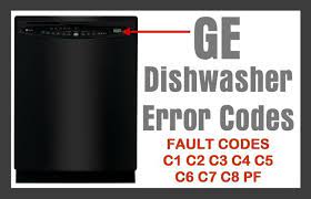 In this article one of the most vexing problems with home appliances has to be issu. Ge Dishwasher Error Codes Electronic Models How To Diagnose Fault Codes