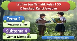 4 vivin latihan karate selama 1 jam. Soal Tematik Kelas 1 Sd Tema 2 Kegemaranku Subtema 4 Gemar Membaca Dan Kunci Jawaban Bimbel Brilian