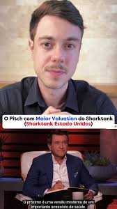 O maior valuation do Shark Tank: Um Pitch Inesquecível