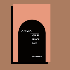 Suggest as a translation of eu nunca fui copy O Tempo Que Eu Nunca Parei De Victor Brunetti Editora Primata