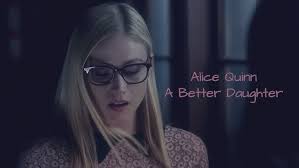 Alice Quinn "A Better Daughter"