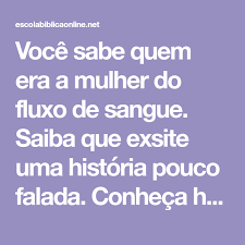 voce sabe quem era a mulher do fluxo de sangue saiba que exsite uma historia pouco falada conheca hoje a verdad verdades mensagem de esperanca mulher de deus