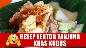 Resep tahu campur kudus : Resep Lentog Tanjung Khas Kudus Youtube