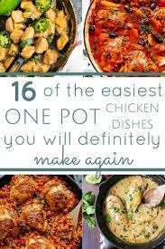 16 One Pot Chicken Dishes That Will Make Your Week A Whole Lot Easier Home Boss Chicken Dishes Easy One Pot Meals Quick Chicken Dinner