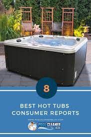 The 8 Best Hot Tubs Consumer Reports In 2021 Review In 2021 Hot Tub Tub Portable Spa