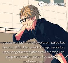 Bukan anime namanya kalau tidak ada pesan mendalam di dalam jalur ceritanya. 20 Gambar Kata Kata Anime Galau