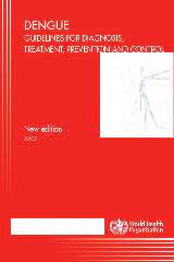 Dengue Guidelines For Diagnosis Treatment Prevention And Control