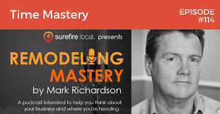 Remodeling Mastery Episode 114: Time Mastery Skills