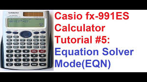 Casio Fx 991es Calculator Tutorial 5 Equation Solver Mode Eqn Youtube