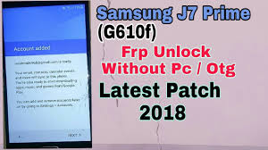 Frp lock automatically will be activated on your samsung j7 prime 2 smartphone. Samsung J7 Prime Frp Unlock Without Pc Otg Latest 2018 Patch No Calculator Method For Gsm