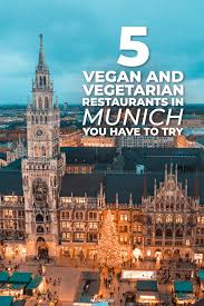 5 Vegan And Vegetarian Restaurants In Munich You Have To Try In 2020 Vegetarian Restaurant Munich Vegan Restaurants