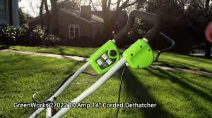 Greenworks 27022 Corded Dethatcher Review Greenworks 27022 10 Amp 14 Corded Dethatcher Youtube I puchsed this dethatcher two weeks ago after reading several reviews that rated it very highly, the product rated 5 out of 5 by b2b2019 from greenworks dethatcher amazing must have product. greenworks 27022 corded dethatcher review greenworks 27022 10 amp 14 corded dethatcher