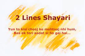 Maybe you would like to learn more about one of these? 2 Lines Shayari Short Hindi Shayari Two Line Love Shayari In Hindi