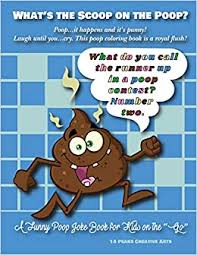 There are over 50 short jokes that are kid friendly! What S The Scoop On The Poop Poop It Happens And It S Punny Laugh Until You Cry This Poop Coloring Book Is A Royal Flush A Funny Poop Joke Book For Kids On The Go