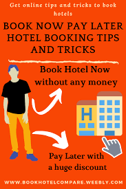 Book Now Pay Later Hotel Booking Tips And Tricks Booking Hotel Hotel Hotel Booking Website