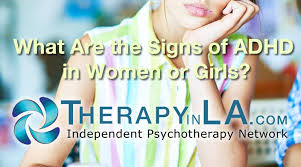 Signs Of Adhd In Women Or Girls Therapy In Los Angeles