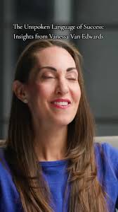 Vanessa Van Edwards, a well-known body language expert, delves into the  intricate world of nonverbal communication, emphasizing that successful  individuals often possess an unspoken language that sets ...