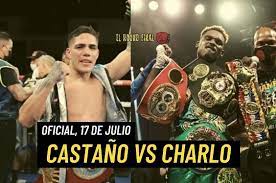 A qué hora pelean brian castaño vs. Oficial Castano Vs Charlo Todos Los Titulos El 17 Julio El Round Final