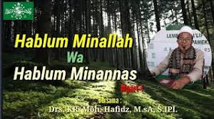 Edisi 5 khutbah jumat terbaru 2017 hablum minallah wa hablum minannas. Hablum Minallah Wa Hablum Minannas Oleh Drs Kr Moh Hafidz M Sa S Ipi Youtube