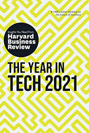 Amazon Com The Year In Tech 2021 The Insights You Need From Harvard Business Review Hbr Insights Series Ebook Review Harvard Business Weinberger David Chamorro Premuzic Tomas Rigby Darrell K Furlonger David Kindle Store