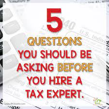 5 Questions You Should Be Asking Before You Hire A Tax Expert 1 Are You Available Year Round 2 What S Your Experience With Th Tax Time Tax Prep Do You Work