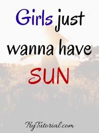 Keep your face to the sun and you will never see the shadows. 90 Extremely Hot Girl Summer Caption Ideas 2021 Trytutorial