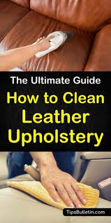7 Quick Ways To Clean Leather Upholstery Cleaning Hacks Leather Upholstery Deep Cleaning Tips