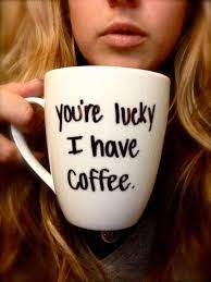 Customized Handwritten You Re Lucky I Have Coffee By Anchoredbyj 12 95 Mugs I Love Coffee Coffee