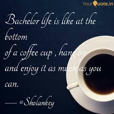 Bachelor quotations by authors, celebrities, newsmakers, artists and more. Enjoy Bachelor Life Quotes