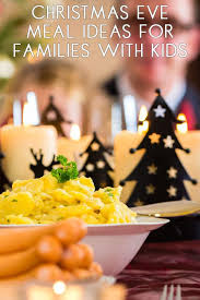 I specialise in fussy eating . Christmas Eve Family Meal Ideas Hey Mom What S Cooking