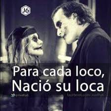 Para Cada Loco Nacio Su Loca Joker Loca Pensamientos