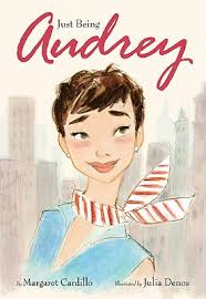 Just Being Audrey by Margaret Cardillo; Julia Denos