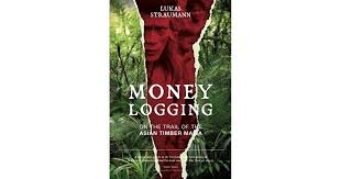 Your friendship or your relationship? Money Logging On The Trail Of The Asian Timber Mafia By Lukas Straumann