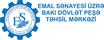 Emal... - Emal Sənayesi üzrə Bakı Dövlət Peşə Təhsil Mərkəzi