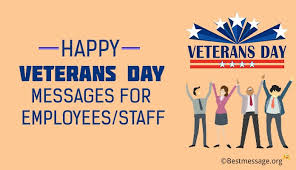 19 veterans day quotes that'll honor those who served our country. Happy Veterans Day Messages For Employees Staff