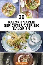 Kalorienarme Gerichte Unter 150 Kalorien Einfache Gerichte Gesunde Rezepte Rezepte