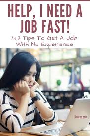 Help I Need A Job Fast How To Find A New Job Fast With Little Or No Experience In 2020 Finding A New Job I Need A Job Help Finding A Job