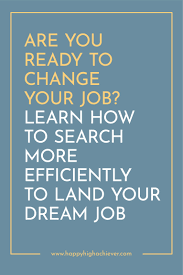 Are You Ready To Change Your Job Learn How To Search More Efficiently To Land Your Dream Job Changing Jobs Job Search Tips Career Advice Resume