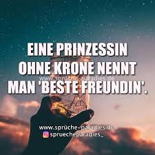 Eine Prinzessin Ohne Krone Nennt Man Beste Freundin Beste Freunde Spruche Beste Freundin Spruche Kurz Beste Freundin